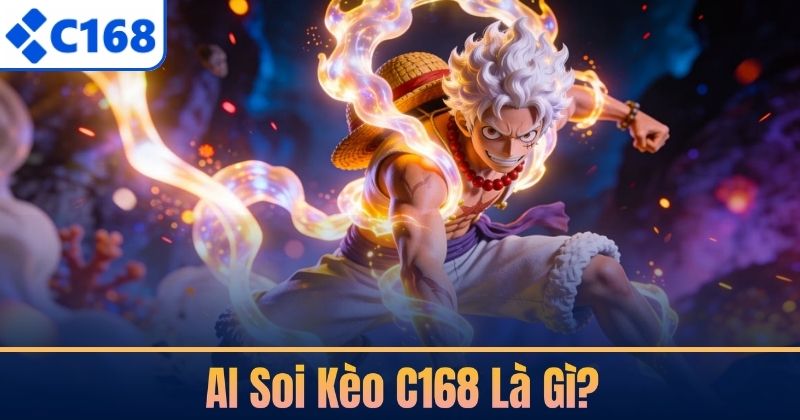 AI Soi Kèo C168 Là Gì?