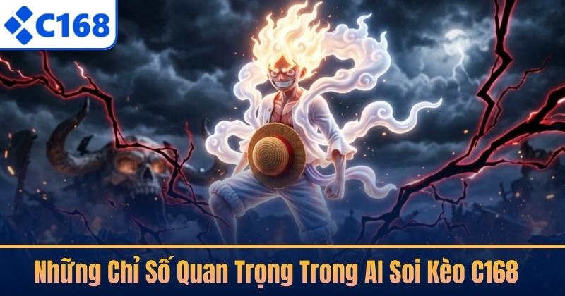 Những Chỉ Số Quan Trọng Trong AI Soi Kèo C168